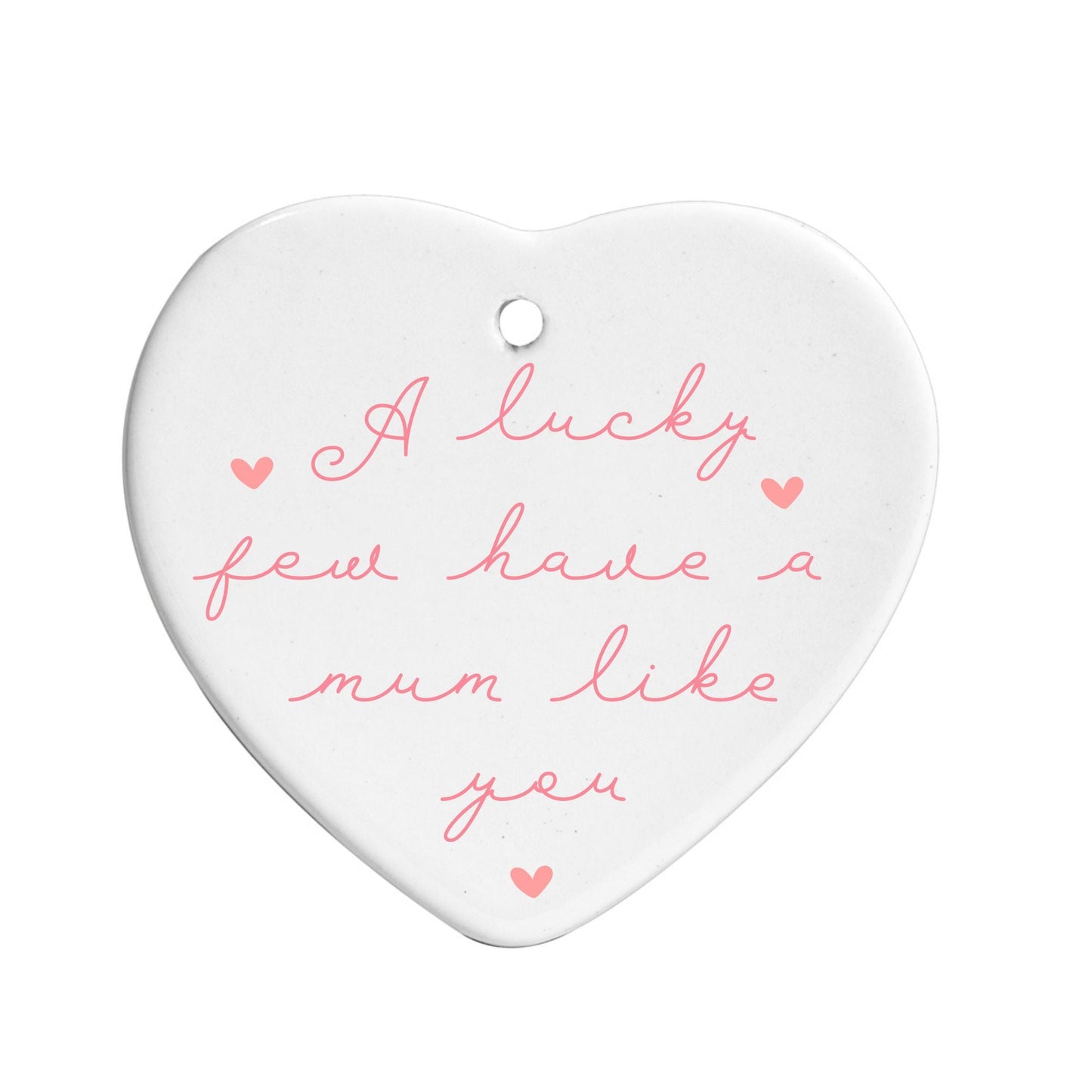 A Lucky Few Have A Mum Like You UV - DTF Fits Ceramic Heart Ornament - Wow Craft Blanks & Wraps