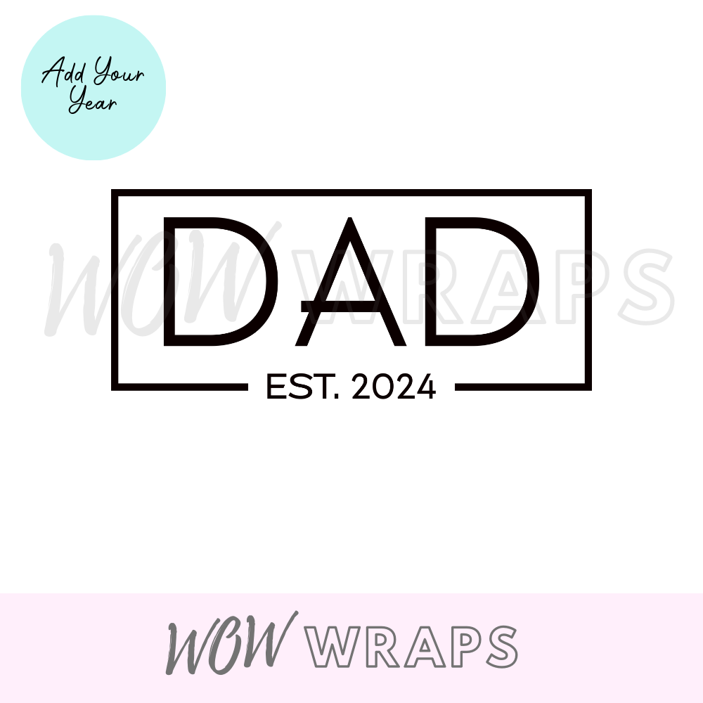 Fathers Day - DAD EST- UV-DTF Decal - Wow Wraps