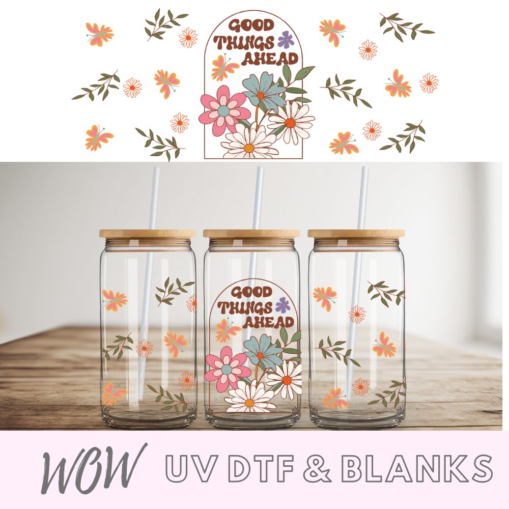 Good Things Ahead 16oz Libbey UV-DTF Wrap - Wow Wraps