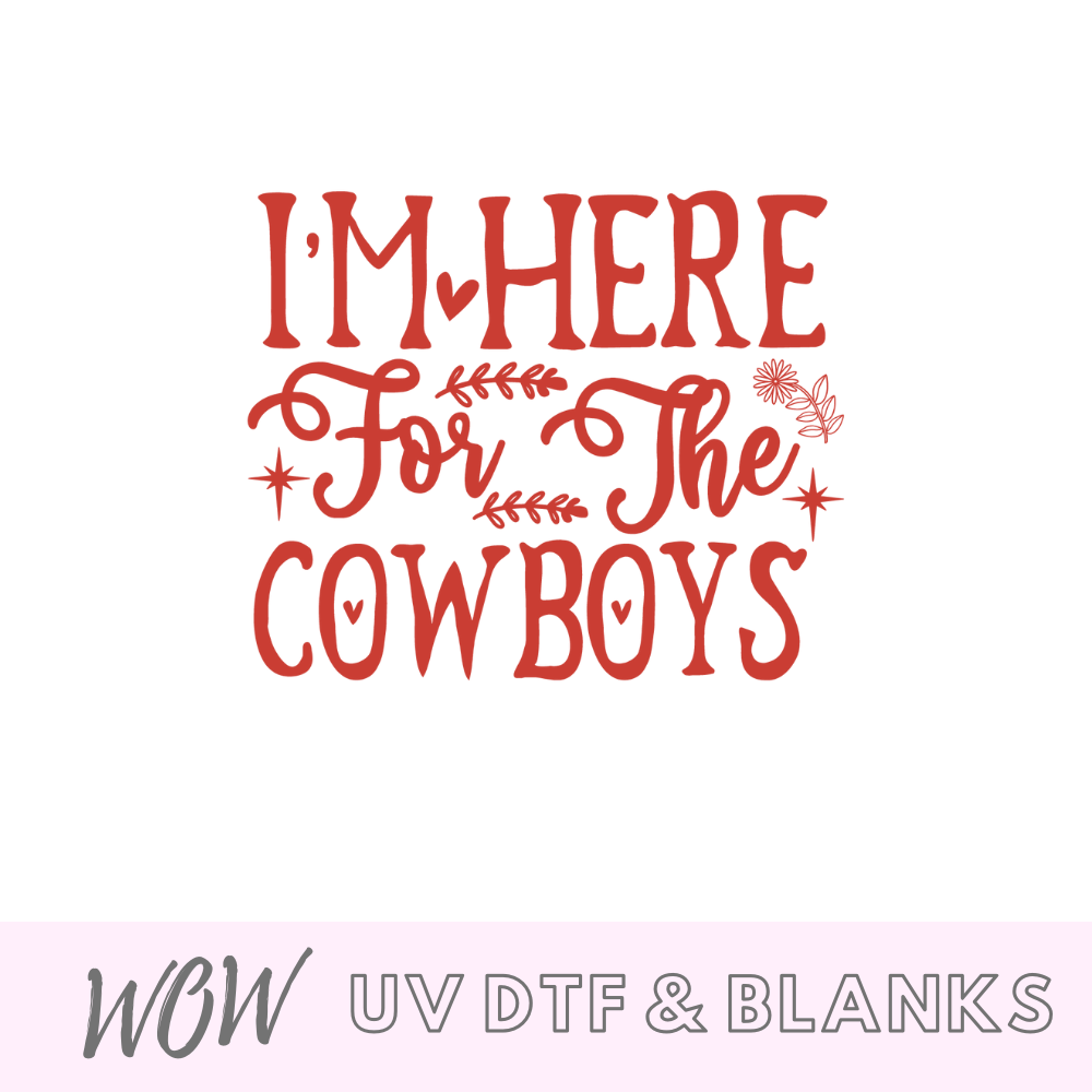 Here For The Cowboys UV-DTF Decal - Wow Wraps