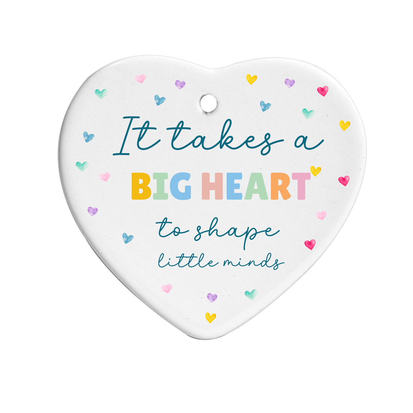 It Takes A Big Heart To Shape Little Minds UV - DTF Fits Ceramic Heart Ornament - Wow Craft Blanks & Wraps