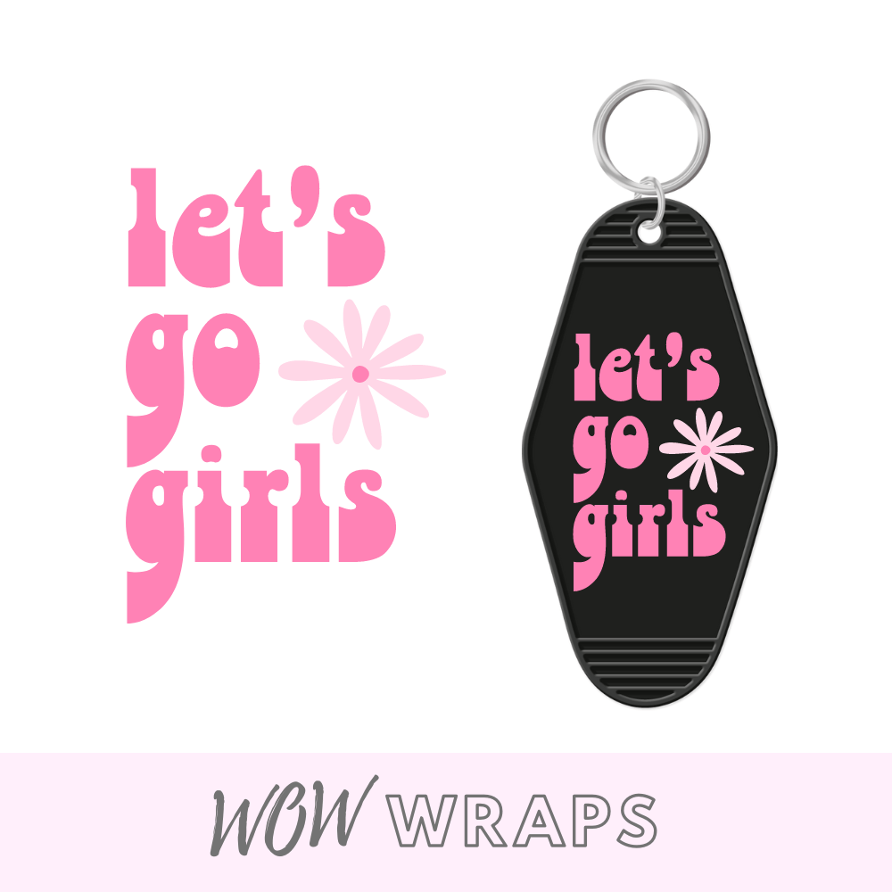 LET'S GO GIRLS - MOTEL KEYCHAIN UV-DTF - Wow Wraps