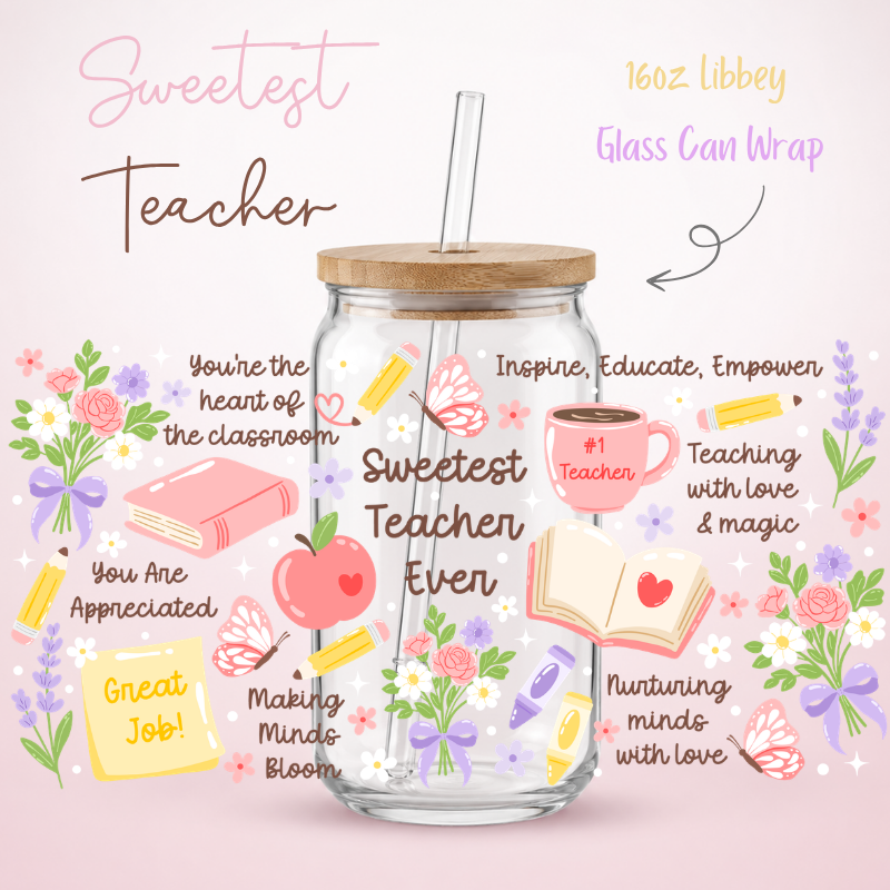 Sweetest Teacher LIbbey UV-DTF Wrap