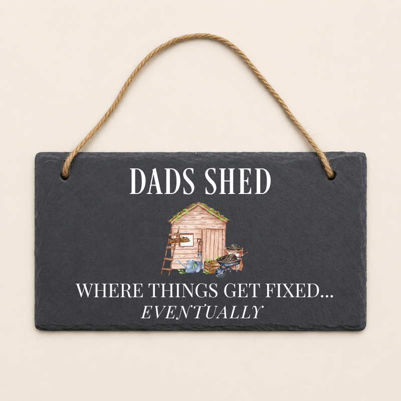 dads shed where things get fixed eventually uvdtf decal on hanging garden slate