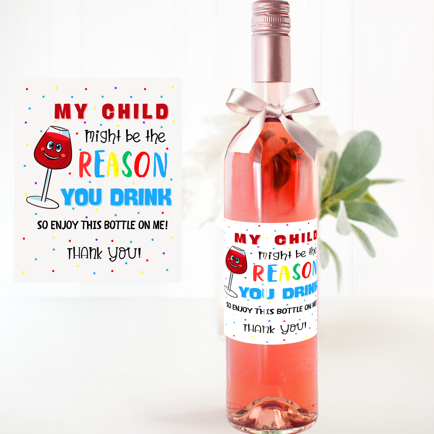 Wine Label - My / Our Child / Children Might Be The Reason You Drink
