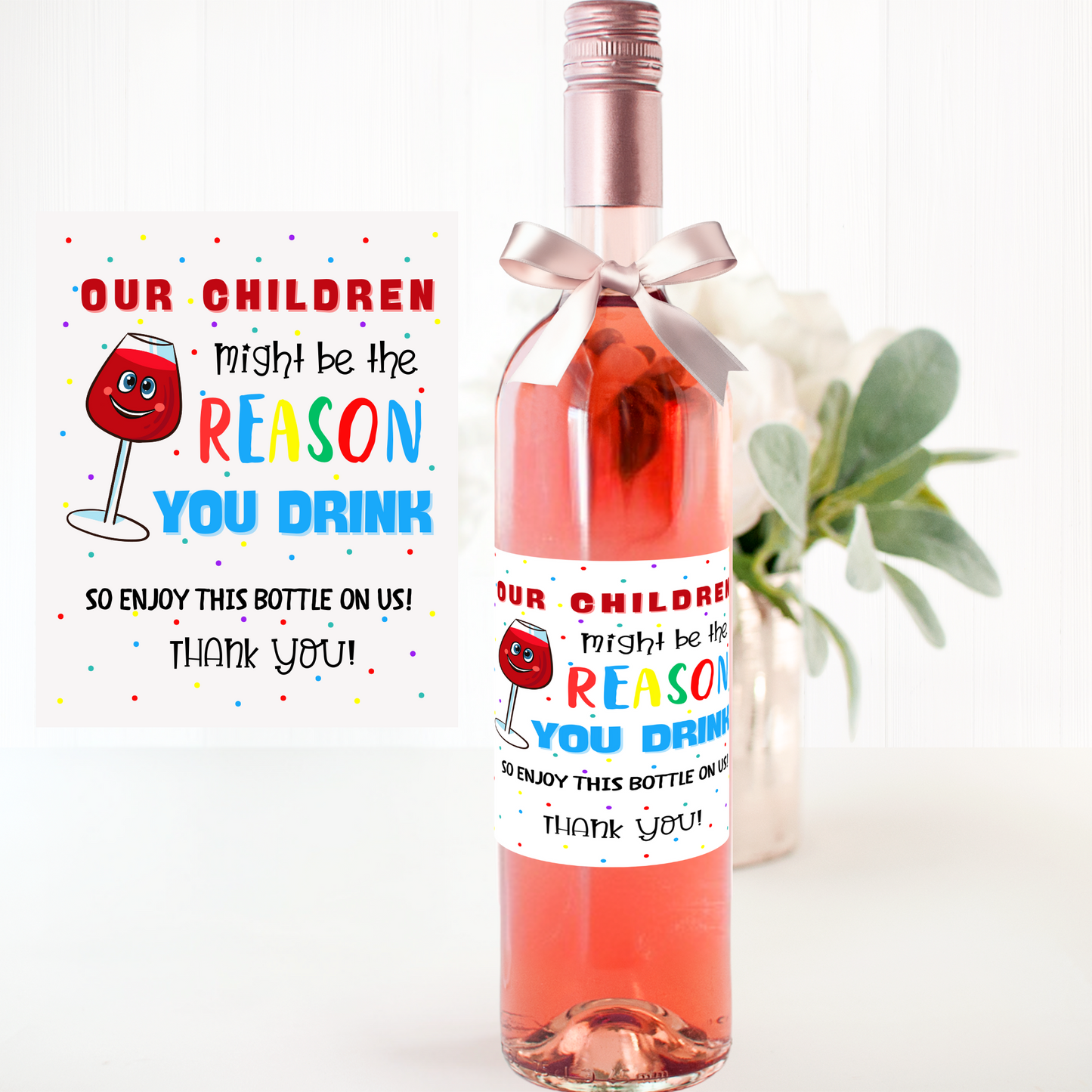 Wine Label - My / Our Child / Children Might Be The Reason You Drink