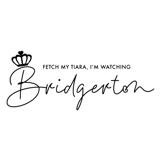Bridgerton - Fetch My Tiara - Wow Wraps