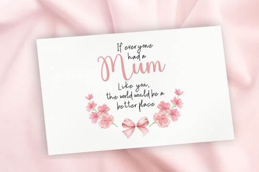 IF EVERYONE HAD A MUM LIKE YOU UV-DTF DECAL