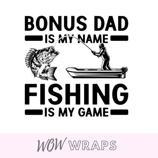 Fathers Day - Bonus Dad Fishing UV-DTF Decal - Wow Wraps