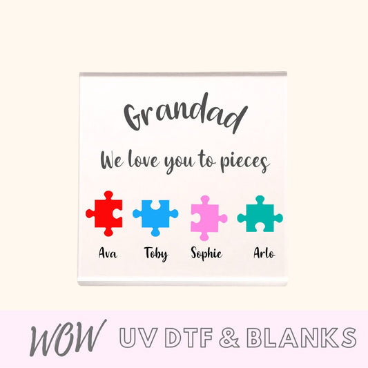 Fathers Day Decal -Dad/Grandad We love you to pieces - Wow Wraps