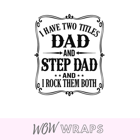 Fathers Day - Step Dad UV-DTF Decal - Wow Wraps