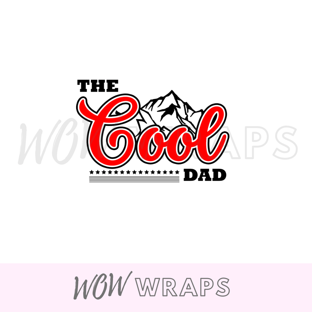 Fathers Day - The Cool Dad- UV-DTF Decal - Wow Wraps