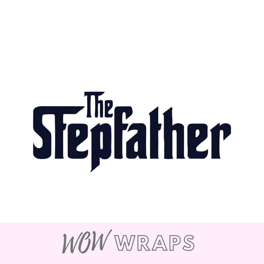 Fathers Day - The StepFather UV-DTF Decal - Wow Wraps