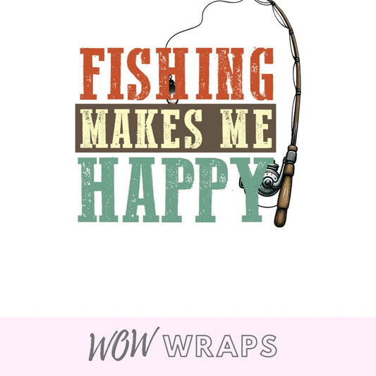 Fishing Decal -Fishing Makes Me Happy - Wow Wraps