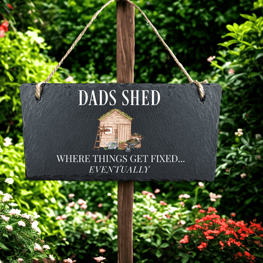 Hanging Garden Slate Dads Shed - Where Things Get Fixed UV - DTF - Wow Craft Blanks & Wraps