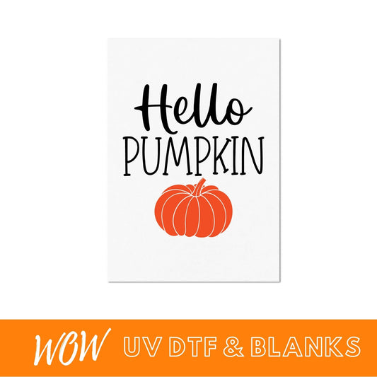 HELLO PUMPKIN UV - DTF DECAL - Wow Wraps