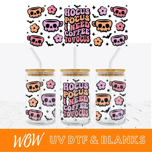 HOCUS POCUS I NEED COFFEE TO FOCUS 16oz LIBBEY UV - DTF - Wow Wraps