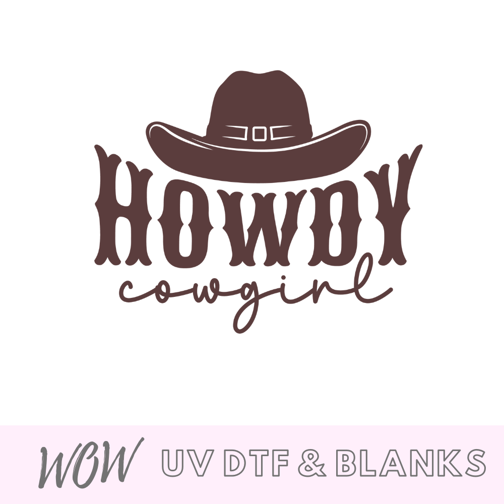 Howdy Cowgirl UV-DTF Decal - Wow Wraps