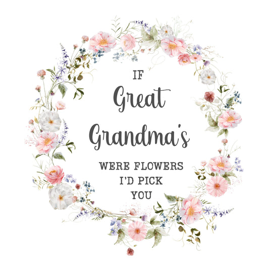 IF GREAT GRANDMA'S WERE FLOWERS I'D PICK YOU UV-DTF DECAL - Wow Wraps