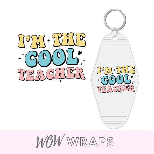 I'M THE COOL TEACHER - MOTEL KEYCHAIN UV-DTF - Wow Wraps