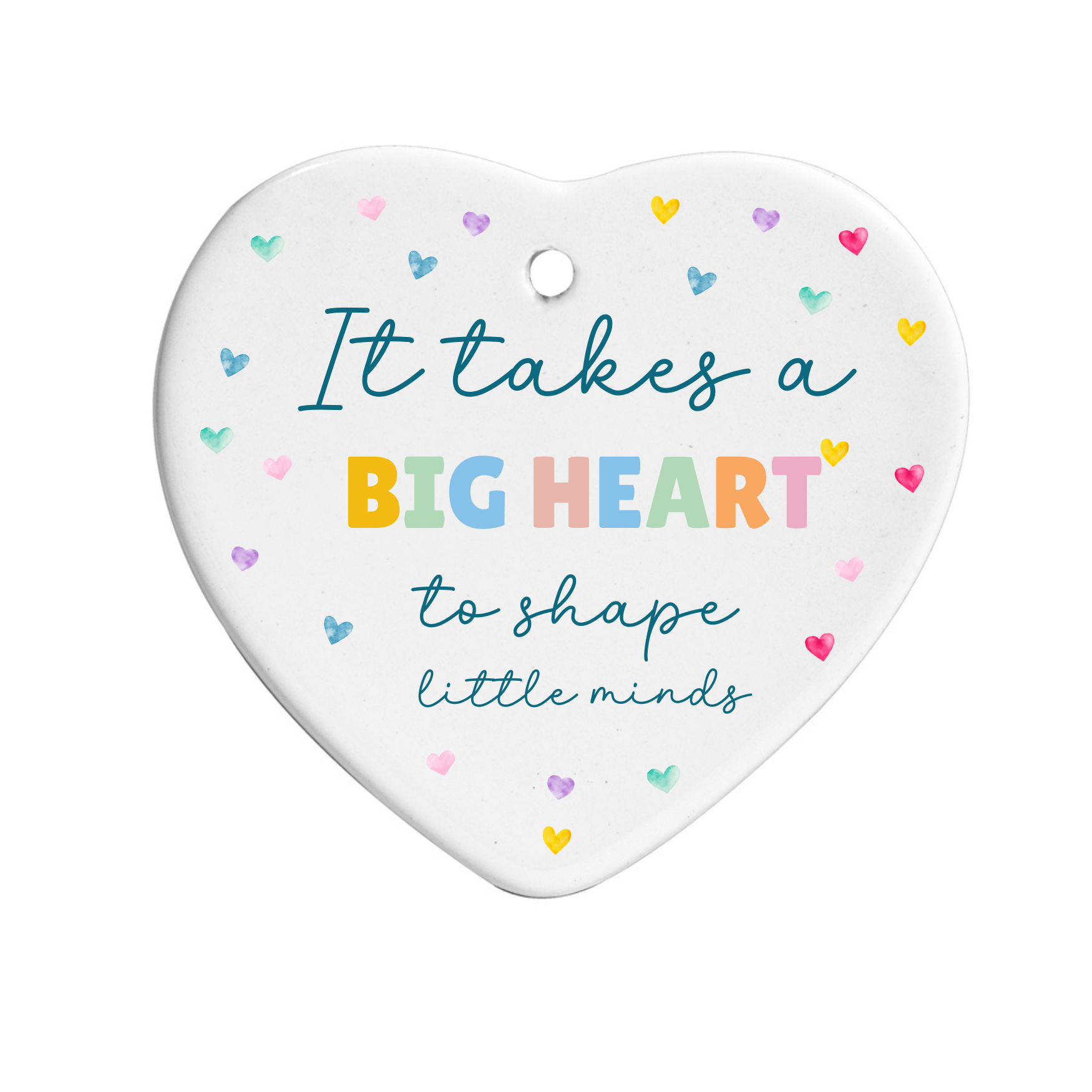 It Takes A Big Heart To Shape Little Minds UV - DTF Fits Ceramic Heart Ornament - Wow Craft Blanks & Wraps