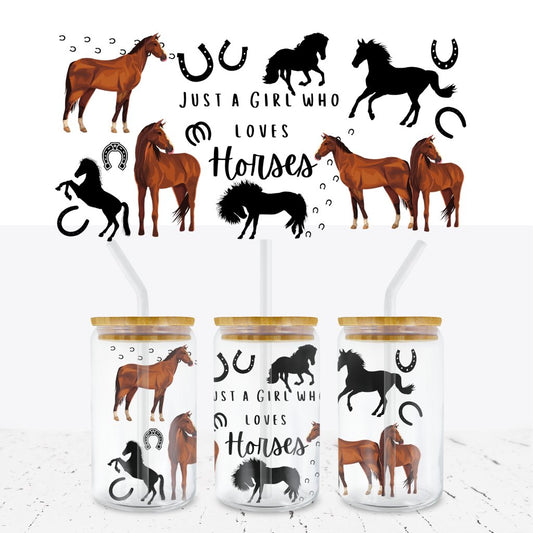 JUST A GIRL WHO LOVES HORSES -16oz LIBBEY GLASS CAN WRAP - Wow Wraps