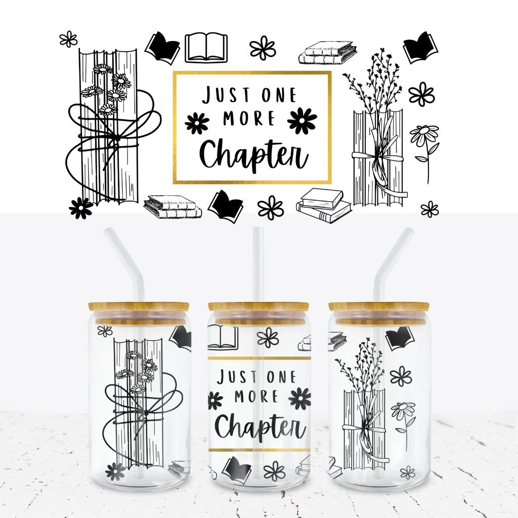 JUST ONE MORE CHAPTER -16oz LIBBEY GLASS CAN WRAP - Wow Wraps