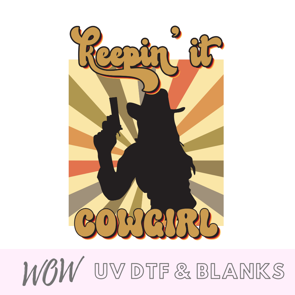 Keepin' It Cowgirl UV-DTF Decal - Wow Wraps