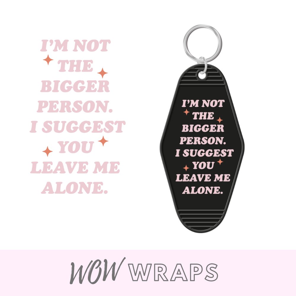 LEAVE ME ALONG - MOTEL KEYCHAIN UV-DTF - Wow Wraps