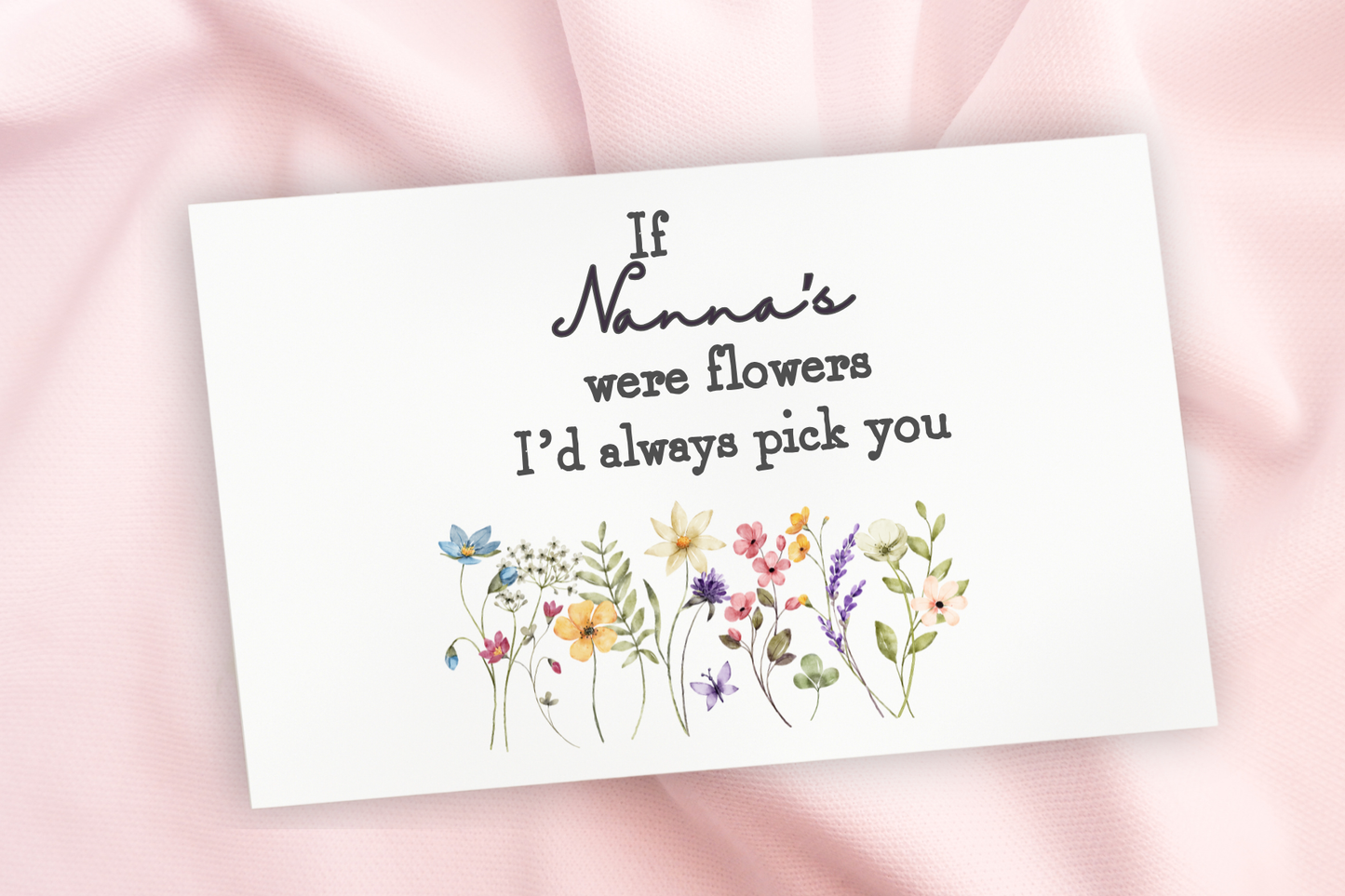 IF NANNA'S (or choose your own title) WERE FLOWERS I'D PICK YOU UV-DTF DECAL
