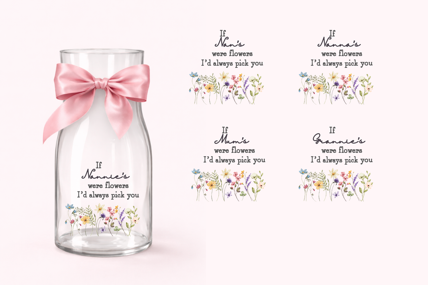 IF NANNY'S WERE FLOWERS I'D PICK YOU UV-DTF DECAL