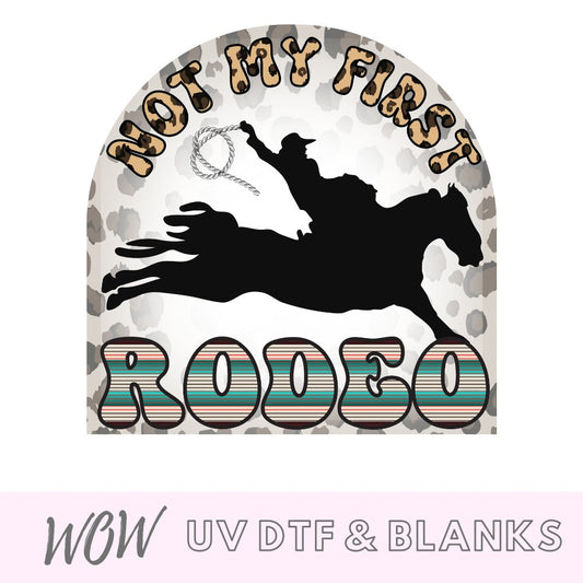 Not My First Rodeo UV-DTF Decal - Wow Wraps