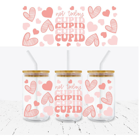 NOT TODAY CUPID VALENTINES 16oz LIBBEY GLASS CAN - Wow Wraps
