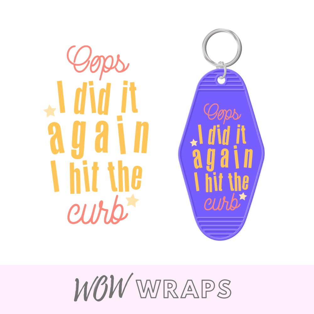 OOPS I HIT THE CURB MOTEL KEYCHAIN UV-DTF - Wow Wraps