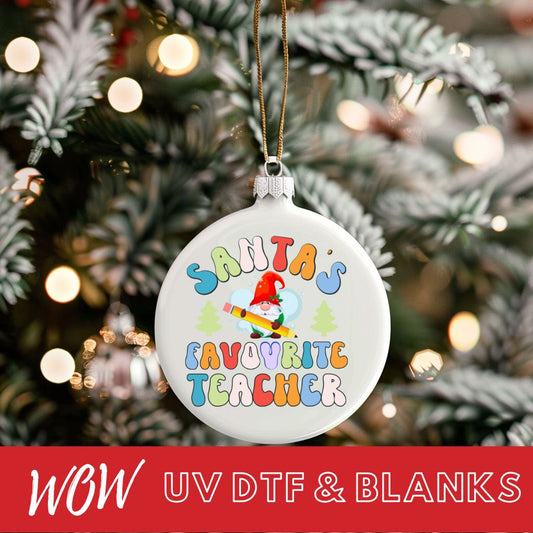 SANTAS FAVOURITE TEACHER CHRISTMAS ORNAMENT DECAL - Wow Wraps