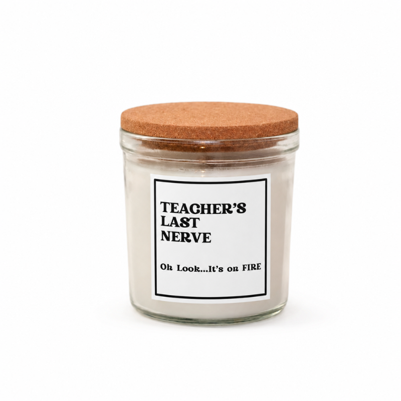 Candle Label - Teachers Last Nerve